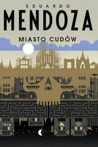 książka Miasto cudów Autor: Eduardo Mendoza